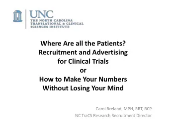 Where Are all the Patients?  Recruitment and Advertising  for Clinical Trials  or  How to Make Your