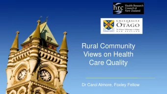 Care Quality  Dr Carol Atmore, Foxley Fellow  Overview  Why I did it  What I did  What I