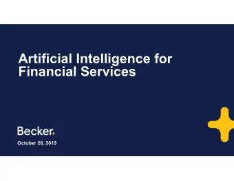 Artificial Intelligence for  Financial Services  October 26, 2019  Im pact of A I  Two schools of