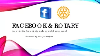 F  ACE  BOOK  &amp; ROT  ARY  So c ia l Me dia  Stra te g ie s to  ma ke  yo ur c lub  mo re  so c