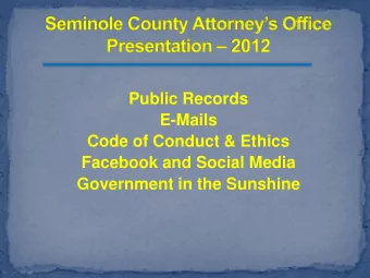 Public Records  E-Mails  Code of Conduct &amp; Ethics  Facebook and Social Media  Government in the