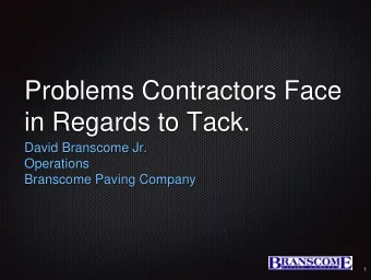in Regards to Tack.  David Branscome Jr.  Operations  Branscome Paving Company  Effects on  Tack