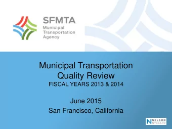 Municipal Transportation  Quality Review  FISCAL YEARS 2013 &amp; 2014  June 2015  San Francisco,