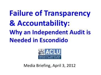 Failure of Transparency  &amp; Accountability:  Why an Independent Audit is  Needed in Escondido