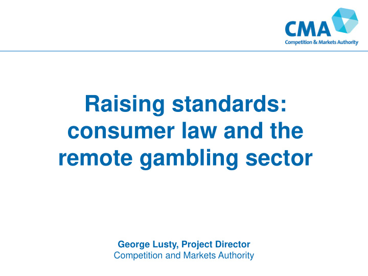 raising standards consumer law and the remote gambling
