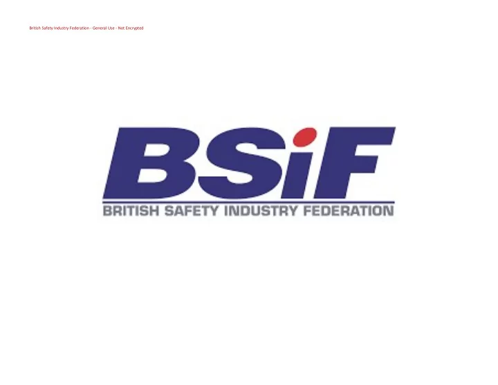 british safety industry federation general use not