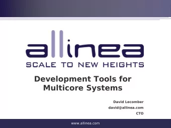 Development Tools for  Multicore Systems  David Lecomber  david@allinea.com  CTO  www.allinea.com