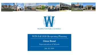 WPS Fall 2020 Reopening Planning  Glenn B  Brand  Superintendent of Schools  July 22, 2020  THE