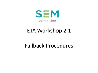 Fallback Procedures  The CACM Network Code    Each TSO, in coordination with the other TSOs in