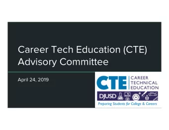 Career Tech Education (CTE)  Advisory Committee  April 24, 2019  Introductions  Icebreaker  Our