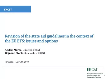 the EU ETS: is  issues and options Andrei Marcu , Director, ERCST Wijnand Stoefs , Researcher,