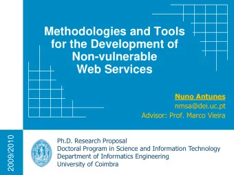Non-vulnerable  Web Services  Nuno Antunes  nmsa@dei.uc.pt  Advisor: Prof. Marco Vieira  2009/2010