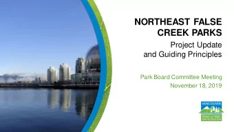 NORTHEAST FALSE  CREEK PARKS  Project Update  and Guiding Principles  Park Board Committee Meeting