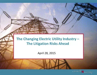 The Changing Electric Utility Industry   The Litigation Risks Ahead  April 28, 2015 Todays