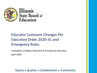 Educator Licensure Changes Per  Executive Order 2020-31 and  Emergency Rules  Institutions of