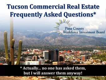 Tucson Commercial Real Estate  Frequently Asked Questions* * Actually no one has asked them,