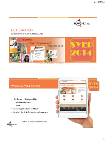 GET STARTED  SUMMER  YOUTH EMPLOYMENT PROGRAM 2014  HTTP://ILLINOISWORKNET.COM/SYEP2014  1  WHAT WE