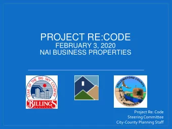 PROJECT RE:CODE  FEBRUARY 3, 2020  NAI BUSINESS PROPERTIES  Project Re: Code  Steering Committee