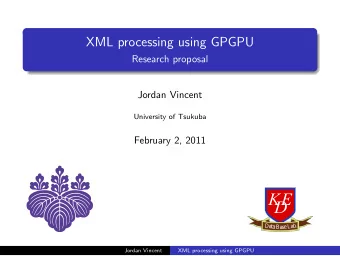 K  E  D  b  .  D  a  L  a  t  a  B  a  s  e  Jordan Vincent  XML processing using GPGPU  Jordan