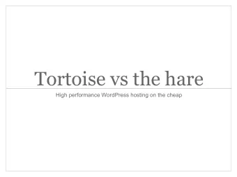 Tortoise vs the hare  High performance WordPress hosting on the cheap  My original setup  Slow