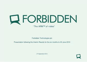 The ARM of video  Forbidden Technologies plc  Presentation following the Interim Results