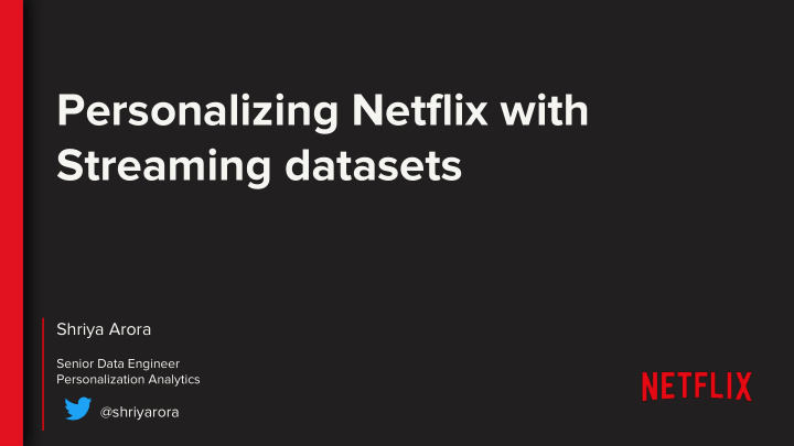 personalizing netflix with streaming datasets