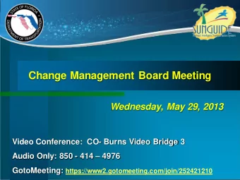 Change Management Board Meeting  Wednesday, May 29, 2013  Video Conference:  CO- Burns Video Bridge
