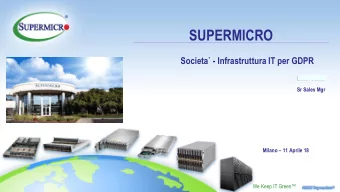 SUPERMICRO  Societa` - Infrastruttura IT per GDPR  Luca Arduini  Sr Sales Mgr Milano  11 Aprile