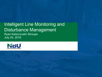 Intelligent Line Monitoring and  Disturbance Management  Ryan Kelso/Justin Stroupe July 24, 2018  2