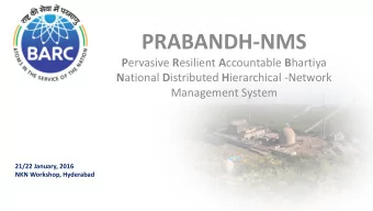 PRABANDH-NMS P ervasive R esilient A ccountable B hartiya N ational D istributed H ierarchical