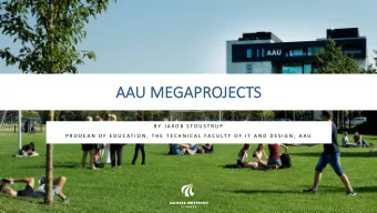 AA  AAU MEGAP  APROJECTS  B Y  J A K O B  S T O U S T R U P  P R O D E A N  O F  E D U C AT I O N ,