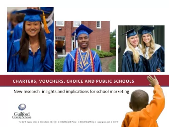 CHARTERS, VOUCHERS, CHOICE AND PUBLIC SCHOOLS  New research  insights and implications for school