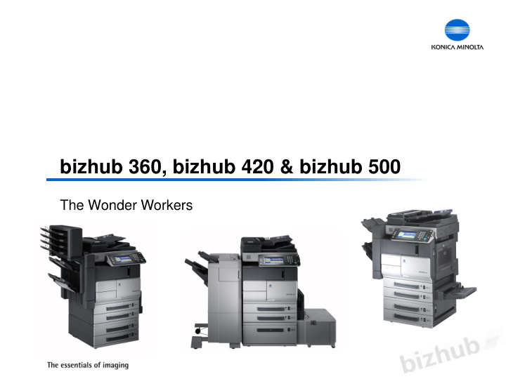 bizhub 360 bizhub 420 bizhub 500