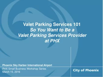 Valet Parking Services 101  So You Want to Be a  Valet Parking Services Provider  at PHX  Phoenix