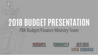 2018 BUDGET PRESENTATION  FBK Budget/Finance Ministry Team  2018  2018 Goal  als  s for Bud  Budget