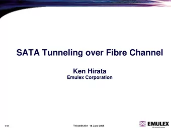 SATA Tunneling over Fibre Channel  Ken Hirata  Emulex Corporation  1/11  T13/e05125r1 16 June 2005
