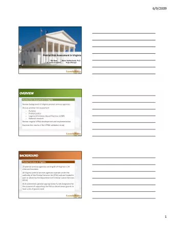 6/9/2009 Pretrial Risk Assessment in Virginia Ken Rose Marie VanNostrand, Ph.D. Sr. Justice