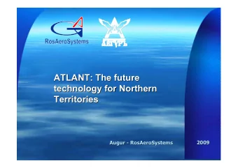ATLANT: The future  ATLANT: The future  technology for Northern  technology for Northern