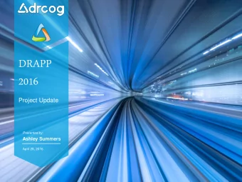 DRAPP  2016  Project Update  Presented by:  Ashley Summers  April 28, 2016  Click to edit Master