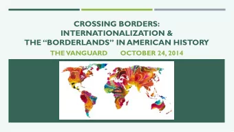 INTERNATIONALIZATION &amp; THE BORDERLANDS IN AMERICAN HISTORY  THE VANGUARD  OCTOBER 24,