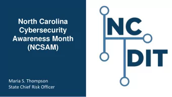 North Carolina  Cybersecurity  Awareness Month  (NCSAM)  Maria S. Thompson  State Chief Risk