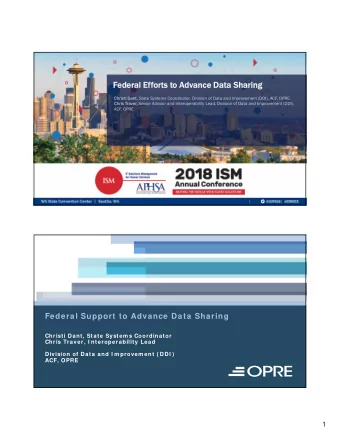 Federal Ef  deral Efforts t  s to Adv  Advance Data Sharing  nce Data Sharing  Christi  Christi