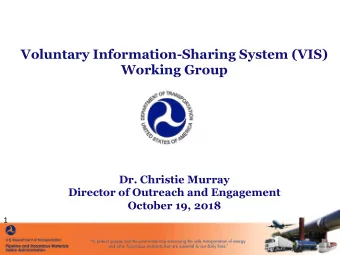 Voluntary Information-Sharing System (VIS)  Working Group  Dr. Christie Murray  Director of