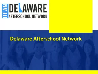 Delaware Afterschool Network  1  Delaware Afterschool Network  This is Afterschool