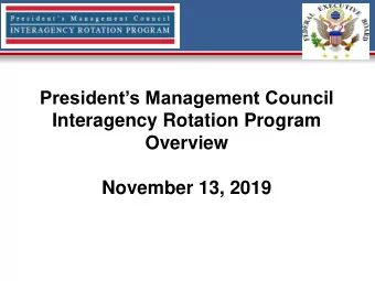 Interagency Rotation Program  Overview  November 13, 2019 Topics of Discussion :    Program