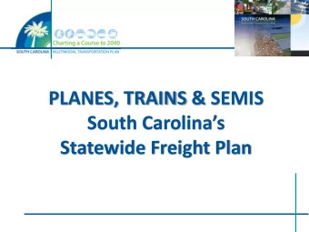 PLANES, TRAINS &amp; SEMIS  South Carolinas  Statewide Freight Plan  Multi-Agency  Partners