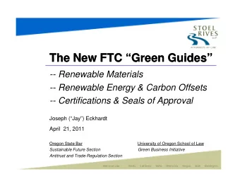 The New FTC Green Guides  The New FTC Green Guides  -- Renewable Materials  --