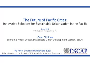 The Future of Pacific Cities:  Innovative Solutions for Sustainable Urbanization in the Pacific  4