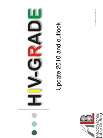 Update 2010 and outlook  Basis of the HIV-GRADE  internet-tool  HIV-Alg module from Stanford-HIVdb