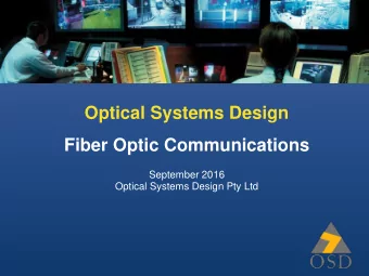 Optical Systems Design  Fiber Optic Communications  September 2016  Optical Systems Design Pty Ltd
